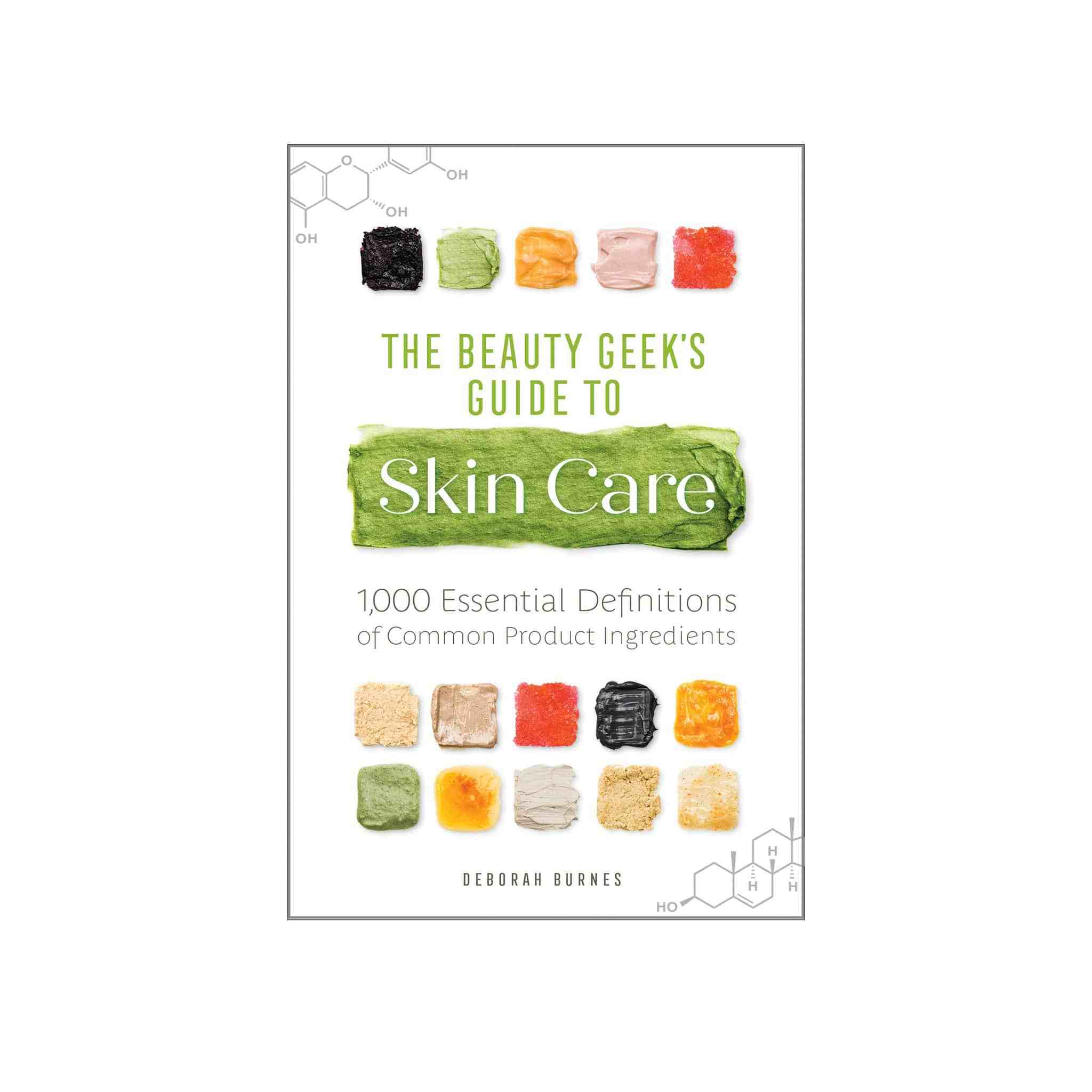 Cover of The Beauty Geek's Guide to Skin Care book by Deborah Burnes featuring 1,000 essential skincare ingredient definitions
