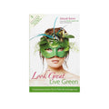 Cover of Look Great, Live Green book by Deborah Burnes promoting eco-friendly beauty and health